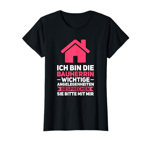 Bauherr & Richtfest Geschenk Ich bin die Bauherrin Damen T-Shirt Schwarz XS Klassische Passform Kurzarm Crew-Ausschnitt Bauherr & Richtfest Geschenk Ich bin die Bauherrin Damen T-Shirt Schwarz XS Klassische Passform Kurzarm Crew-Ausschnitt von Bauherr & Richtfest Geschenk