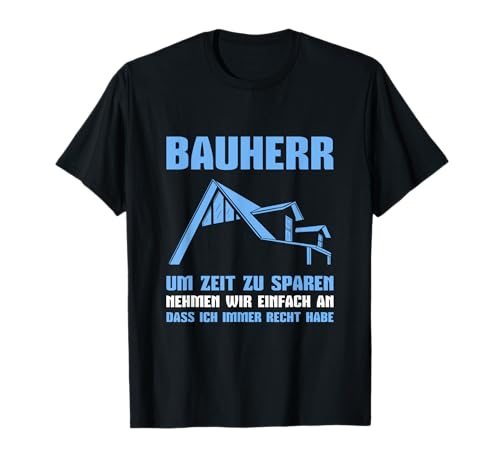 Herren Hausbau Spruch Bauherrin Bauleiter Bauherr T-Shirt von Bauherren & Bauherrin Outfits Eigenheim Deko