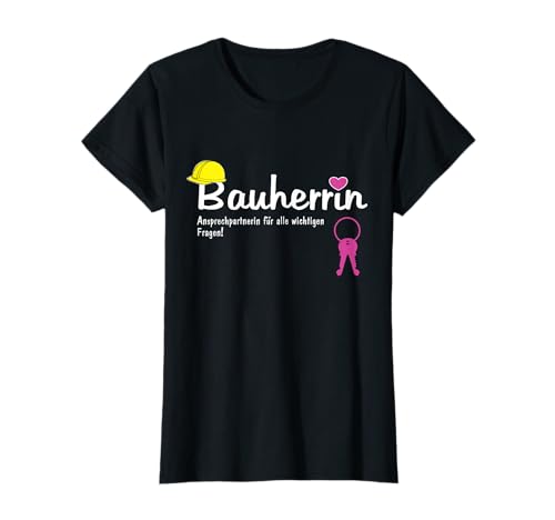 Damen Bauherrin Baustelle Hausbau T-Shirt Damen Bauherrin Baustelle Hausbau T-Shirt von Bauherrin Richtfest Geschenkideen