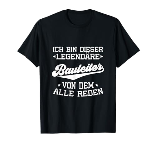 Herren Bauaufsicht Bauleitung Baustelle Bauleiter T-Shirt Herren Bauaufsicht Bauleitung Baustelle Bauleiter T-Shirt von Baustellen Leiter Bauleiter Helm