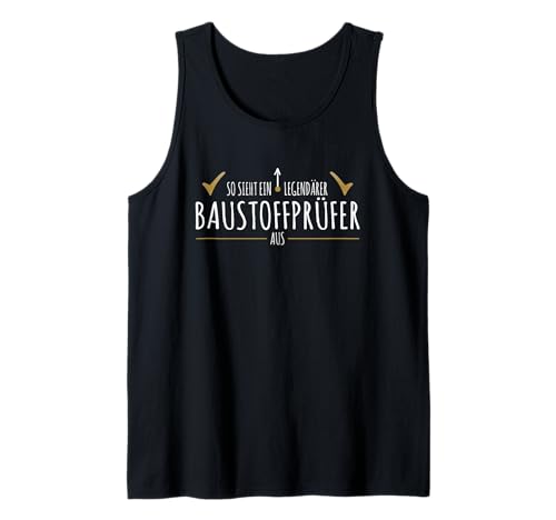 Herren Baustoffprüfung Zubehör Beruf Ausbildung Baustoffprüfer Tank Top von Baustoffprüfer Geschenk & Baustoffprüfung Beruf