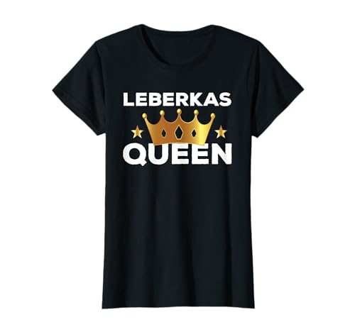 Lustige Leberkas Königin Bayern Hackbraten Deutsch Essen für Frauen T-Shirt von Bavarian Leberkäse Designs Leberkase Meatloaf