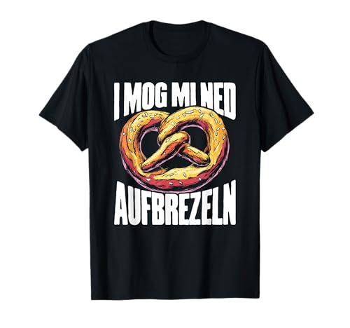 I Mog Mi Ned Aufbrezeln Brezel Lustiges Party Tracht Damen T-Shirt I Mog Mi Ned Aufbrezeln Brezel Lustiges Party Tracht Damen T-Shirt von Bayerische Brezel Humor Oktoberfest Humor Witz