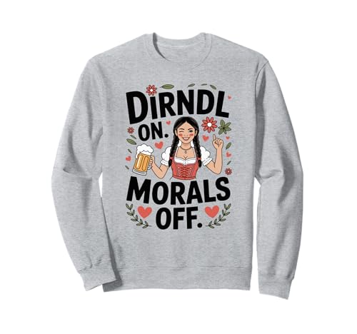 Dirndl On Morals Off Oktoberfest Witziges Trachten Dirndl Sweatshirt Dirndl On Morals Off Oktoberfest Witziges Trachten Dirndl Sweatshirt von Bayerische Oktoberfest Party Enthusiasten