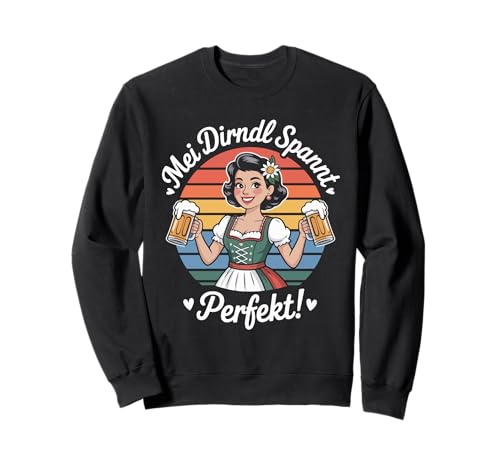 MEI Dirndl Spannt Perfekt Tracht Trinken Sweatshirt MEI Dirndl Spannt Perfekt Tracht Trinken Sweatshirt von Bayerische Tracht Bierliebhaber Spaß