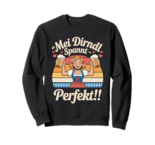 MEI Dirndl Spannt Perfekt Tracht Trinken Sweatshirt MEI Dirndl Spannt Perfekt Tracht Trinken Sweatshirt von Bayerische Tracht Bierliebhaber Spaß