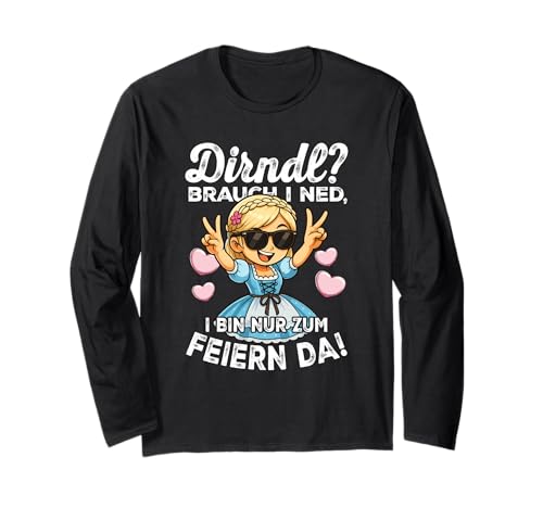 Lustiges Dirndl Brauch I Ned Spruch Party Langarmshirt Lustiges Dirndl Brauch I Ned Spruch Party Langarmshirt von Bayerische Tracht Lustige Party