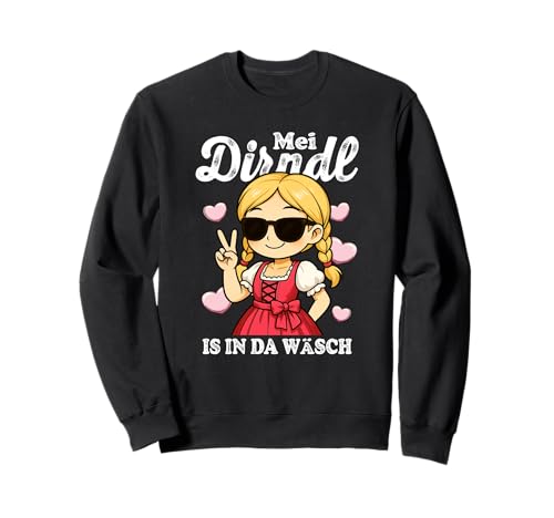 Lustiger MEI Dirndl is in da Wäsch Spruch Sweatshirt Lustiger MEI Dirndl is in da Wäsch Spruch Sweatshirt von Bayerische Trachten Und Dirndl