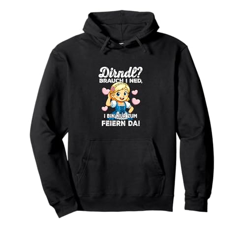 Lustiges Dirndl Brauch I Ned Spruch Party Pullover Hoodie von Bayerische Trachten Witzige Party