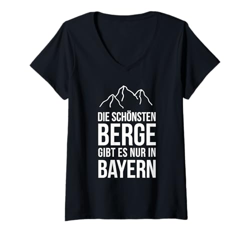 Damen Die schönsten Berge gibt es nur in Bayern Outfit Bayrisches T-Shirt mit V-Ausschnitt von Bayern Spruch Design Oktoberfest Humor Sarkasmus