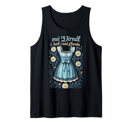 Mei Dirndl Hob I Ned Gffundn - Oktoberfest Wiesn Tank Top Mei Dirndl Hob I Ned Gffundn - Oktoberfest Wiesn Tank Top von Bayrisch Trachten Traditionell Dirndl Bayrischen