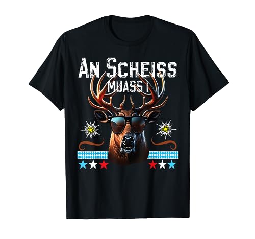 An Scheiß muass i Trachten Grantler Herren & Damen T-Shirt von Bayrische Dialekt Sprüche Ersatz Trachten Wiesn