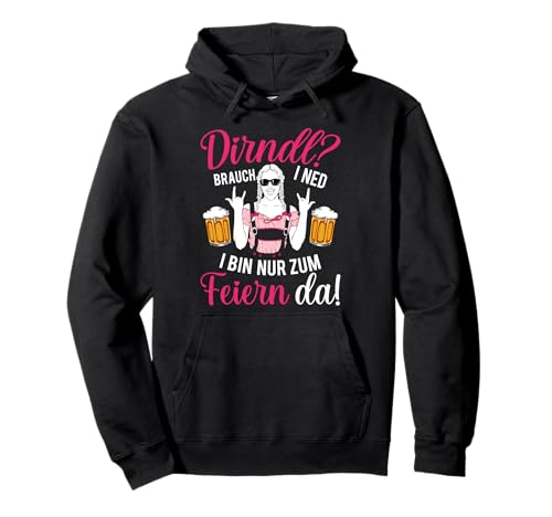 Bier Oktoberfest Dirndl Brauch I Ned I Bin Nur Zum Feiern Da Pullover Hoodie von Bayrische Trachten Ersatz Oktoberfest Zeltfest