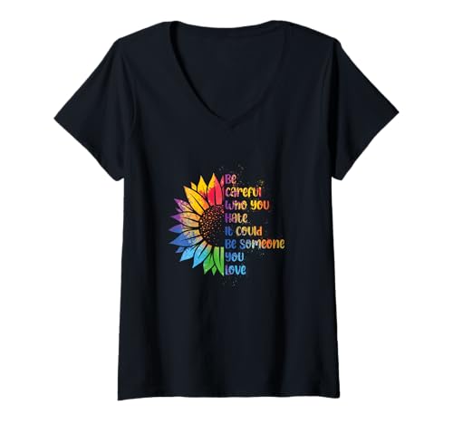 Damen Sei vorsichtig, Wen du hasst, es könnte jemand Sein, den du liebst, LGBT T-Shirt mit V-Ausschnitt Damen Sei vorsichtig, Wen du hasst, es könnte jemand Sein, den du liebst, LGBT T-Shirt mit V-Ausschnitt von Be Careful Who You Hate It Could Be Someone