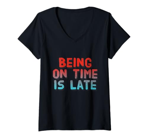 Damen Being In Time Is Late Zitat Lustiges Frühgeschäftszitat T-Shirt mit V-Ausschnitt Damen Being In Time Is Late Zitat Lustiges Frühgeschäftszitat T-Shirt mit V-Ausschnitt von Be Early Being On Time Is Late Meaning Shirt