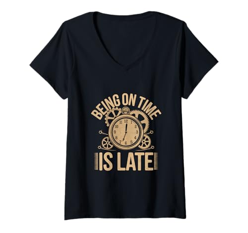 Damen Being In Time Is Late Zitat Lustiges Frühgeschäftszitat T-Shirt mit V-Ausschnitt von Be Early Being On Time Is Late Meaning Shirt
