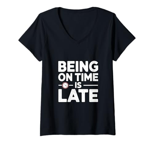 Damen Being In Time Is Late Zitat Lustiges Frühgeschäftszitat T-Shirt mit V-Ausschnitt Damen Being In Time Is Late Zitat Lustiges Frühgeschäftszitat T-Shirt mit V-Ausschnitt von Be Early Being On Time Is Late Meaning Shirt