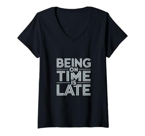 Damen Being In Time Is Late Zitat Lustiges Frühgeschäftszitat T-Shirt mit V-Ausschnitt Damen Being In Time Is Late Zitat Lustiges Frühgeschäftszitat T-Shirt mit V-Ausschnitt von Be Early Being On Time Is Late Meaning Shirt