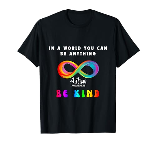 Autismus-Bewusstsein in der Welt kann man alles sein freundlich sein T-Shirt Autismus-Bewusstsein in der Welt kann man alles sein freundlich sein T-Shirt von Be Kind, Rainbow Infinity Symbol
