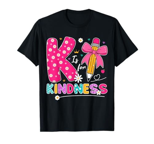 K Steht für Güte, Lehrer, Kind, sei nett, positiv, inspirierend T-Shirt von Be Kind Kindness Women Girls Kid