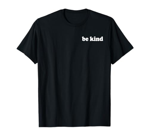 Be Kind Positive Back Print Nachricht an Person hinter Love T-Shirt von Be Kind Positive Back print message