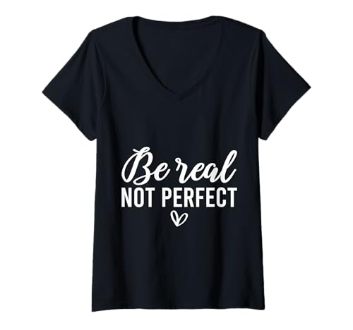 Damen Be Real Not Perfect Inspirierende Botschaft T-Shirt mit V-Ausschnitt Damen Be Real Not Perfect Inspirierende Botschaft T-Shirt mit V-Ausschnitt von Be Real Apparel Inspiring Confidence Wear