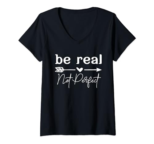 Damen Be Real, Not Perfect – Positives Zitat inspirierend T-Shirt mit V-Ausschnitt Damen Be Real, Not Perfect – Positives Zitat inspirierend T-Shirt mit V-Ausschnitt von Be Real Not Perfect