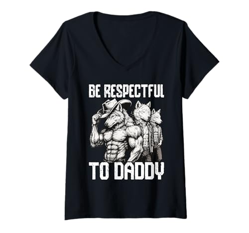 Damen Alpha Wolf Be Respectful To Daddy Funny Werwolf Meme Cringe T-Shirt mit V-Ausschnitt von Be Respectful To Daddy Alpha Wolf Werewolf Meme