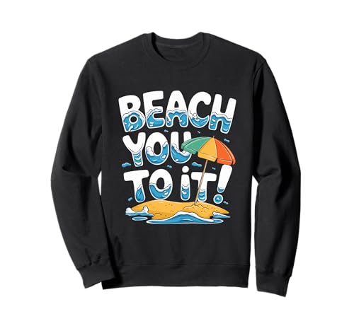Beach You To It Sommer-Regenschirm-Abenteuer Sweatshirt Beach You To It Sommer-Regenschirm-Abenteuer Sweatshirt von Beach Vacation Summer Vibes Fun