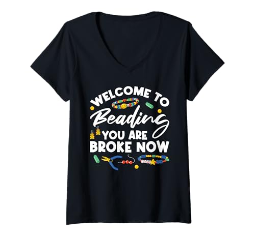 Damen Welcome to Beading You Are Broke Now T-Shirt mit V-Ausschnitt Damen Welcome to Beading You Are Broke Now T-Shirt mit V-Ausschnitt von Beads Jewelry Maker Crafting Hobby Gifts Apparel
