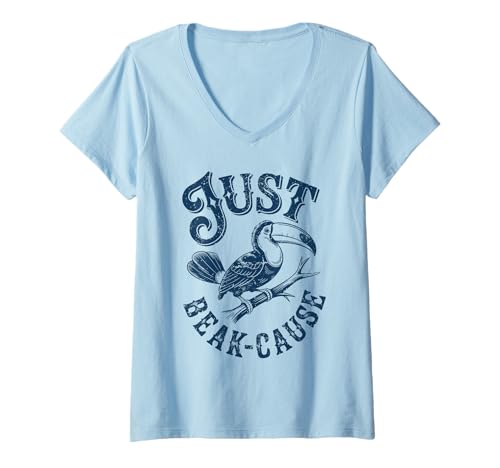 Damen Just Beak Cause Lustiger Tukan-Vogel-Witz T-Shirt mit V-Ausschnitt Damen Just Beak Cause Lustiger Tukan-Vogel-Witz T-Shirt mit V-Ausschnitt von BeakHumor