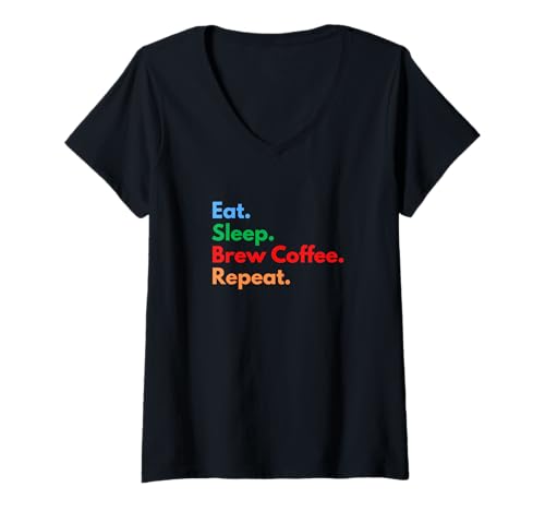 Damen Eat Sleep Brew Coffee Repeat für Kaffee- und Café-Liebhaber T-Shirt mit V-Ausschnitt Damen Eat Sleep Brew Coffee Repeat für Kaffee- und Café-Liebhaber T-Shirt mit V-Ausschnitt von BeanRush Society