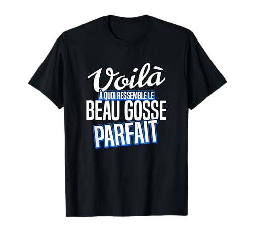 Herren Voilà A Quoi Ressemble le Beau Gosse Parfait T-Shirt Herren Voilà A Quoi Ressemble le Beau Gosse Parfait T-Shirt von Beau gosse cadeau