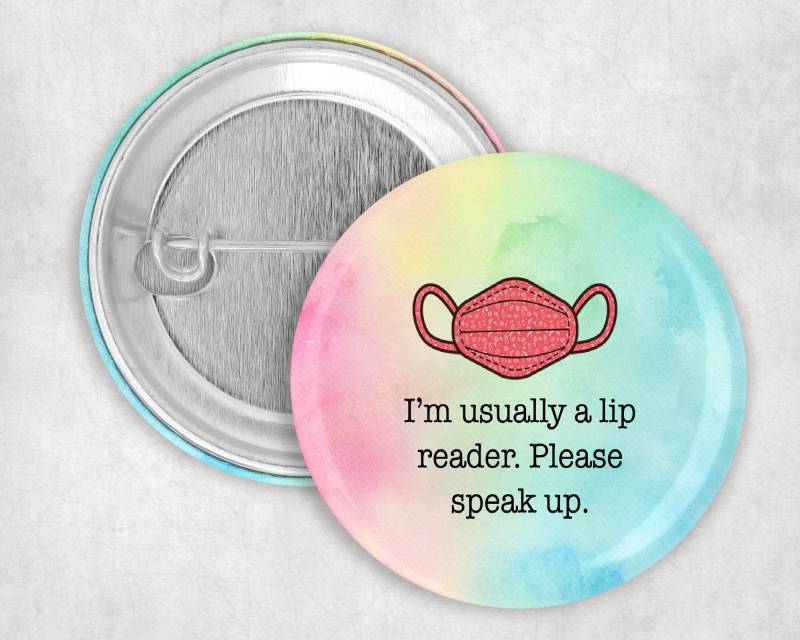 Hörgeschädigte Anstecknadel, I'm Usually A Lip Reader Please Speak Up Button, Mask Means I Can't Read Your Lips, Hard Of Hearing, 2.25" Button von BeautifullyAware
