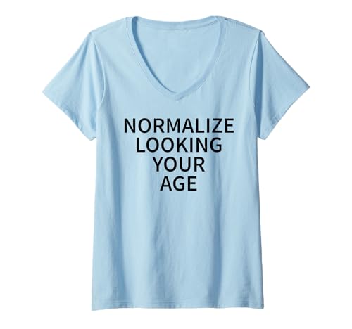 Damen Normalisieren Sie das Aussehen Ihres Alters, lieben Sie das Altern mit Vertrauen T-Shirt mit V-Ausschnitt von Beauty Acceptance No Standards or Edits