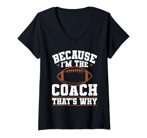 Damen Because I'm The Coach That's Why Funny Sports Say T-Shirt mit V-Ausschnitt Damen Because I'm The Coach That's Why Funny Sports Say T-Shirt mit V-Ausschnitt von Because I'm The Coach Funny Sports Coach Quote