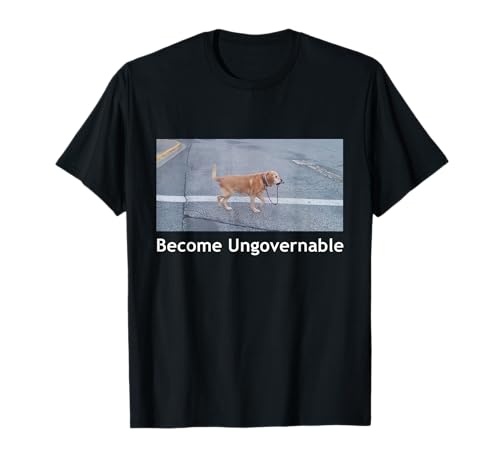 Werden Sie unregierbar Lustige Hund Meme Männer Frauen T-Shirt Werden Sie unregierbar Lustige Hund Meme Männer Frauen T-Shirt von Become Ungovernable Shirt