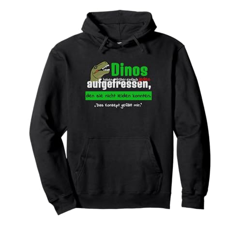 Dino mit Spruch lustig Herren Damen Tier Motiven Sprüche Pullover Hoodie von Bedruckte lustige Kleidung Tiermotive Dinosaurier