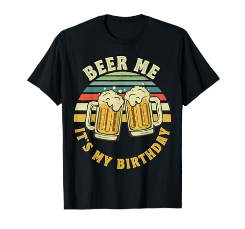 Beer Me Its My Birthday Tees Lustiges Trinkbier Vintage Männer T-Shirt von Beer Me Birthday Squad Party