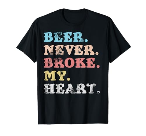 New Beer Never Broke My Heart Design für Damen und Herren T-Shirt New Beer Never Broke My Heart Design für Damen und Herren T-Shirt von Beer Never Broke My Heart, Funny Party Design 2025