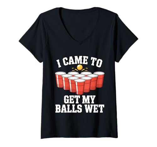 Damen Funny Beer Pong I Came To Get My Balls Wet Funny Beer Humor T-Shirt mit V-Ausschnitt von Beer Pong I Came To Get My Balls Wet Drinking Team