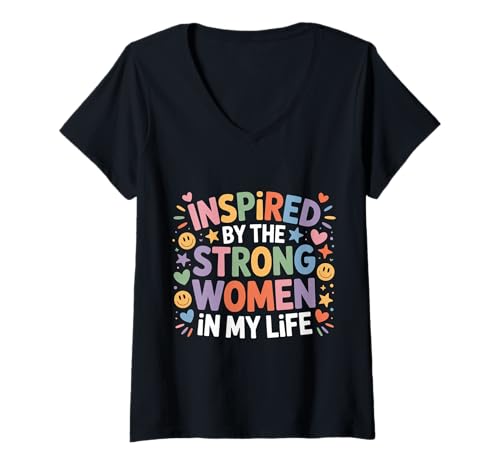 Damen Inspired by The Strong Women In My Life Inspiring Girl - T-Shirt mit V-Ausschnitt von Befähigte Vibes Feminist Tribut Zitat