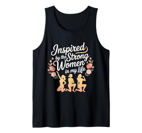 Inspired by The Strong Women In My Life Inspiring Girl |- Tank Top von Befähigte Vibes Feminist Tribut Zitat