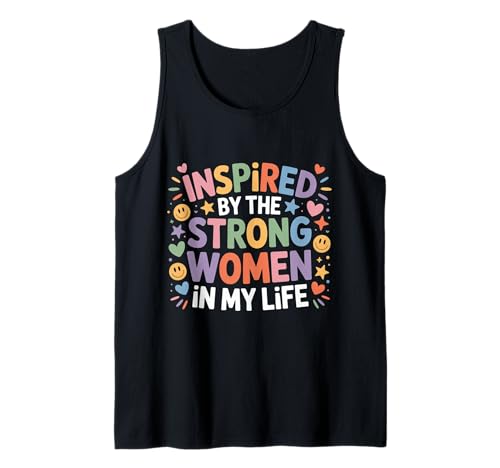 Inspired by The Strong Women In My Life Inspiring Girl - Tank Top von Befähigte Vibes Feminist Tribut Zitat