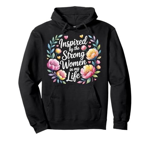 Inspired by The Strong Women In My Life - Pullover Hoodie Inspired by The Strong Women In My Life - Pullover Hoodie von Befähigte Vibes Feminist Tribut Zitat