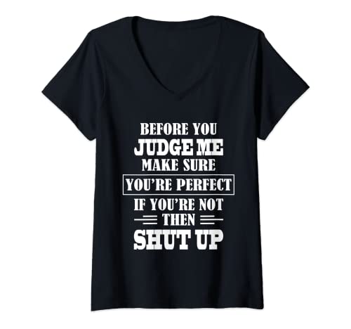 Damen Before You Judge Me Make Sure You're Perfect If You're Not T-Shirt mit V-Ausschnitt Damen Before You Judge Me Make Sure You're Perfect If You're Not T-Shirt mit V-Ausschnitt von Before You Judge Me Make Sure You’re Perfect