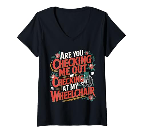 Damen Are You Checking Me Out Or Checking at My Wheelchair - T-Shirt mit V-Ausschnitt von Behinderungsvertrauen und Einstellung