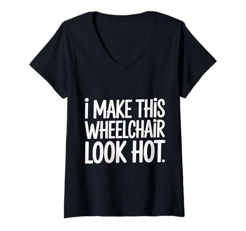 Damen I Make This Wheelchair Look Hot Behinderung Haltung |- T-Shirt mit V-Ausschnitt von Behinderungsvertrauen und Stolz