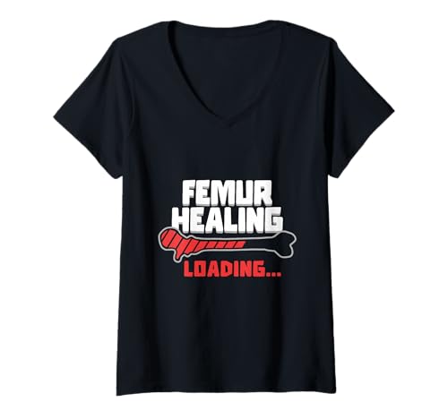 Damen Beinbruch Gebrochener Oberschenkel Femur Healing Loading T-Shirt mit V-Ausschnitt von Beinbruch Oberschenkelhalsbruch