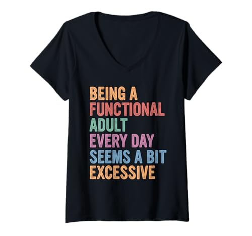 Damen Lustiger Erwachsenen-Humor, Being A Functional Adult T-Shirt mit V-Ausschnitt Damen Lustiger Erwachsenen-Humor, Being A Functional Adult T-Shirt mit V-Ausschnitt von Being A Functional Adult Tee